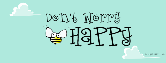 Don't worry, be happy!