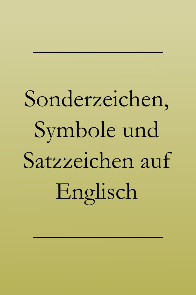 Satzzeichen Englisch Sonderzeichen Englisch lernen