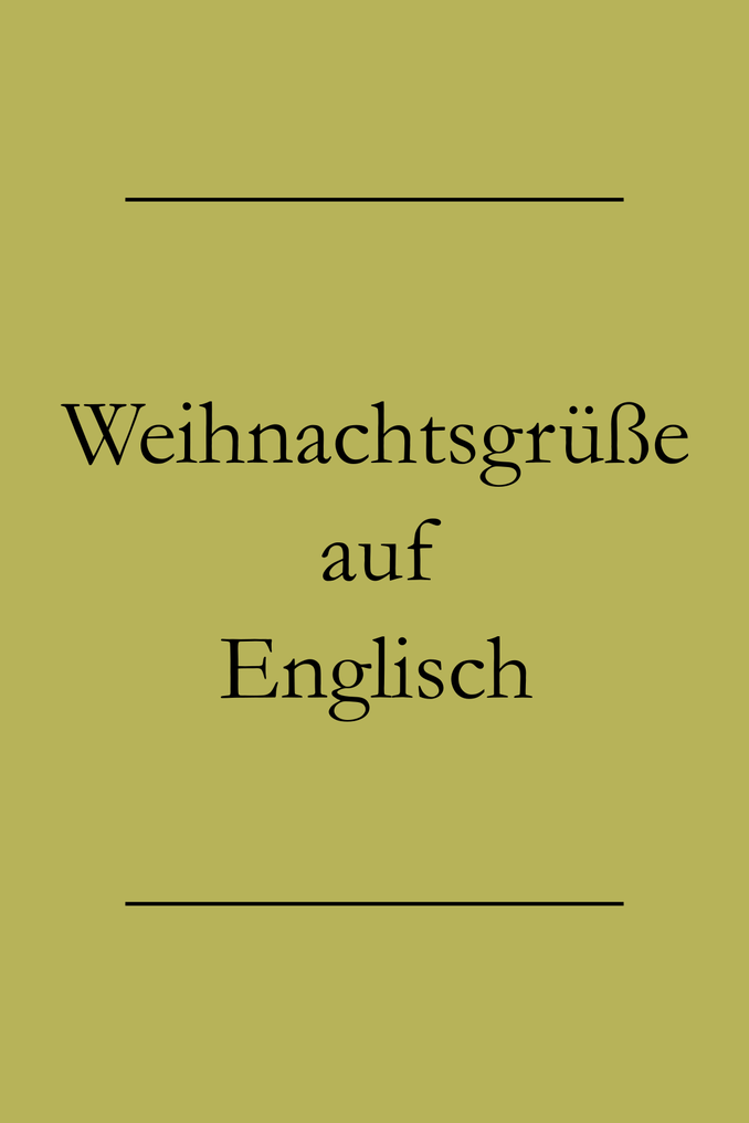 Weihnachtsgrüße auf Englisch Texte für Weihnachtskarten Englisch lernen