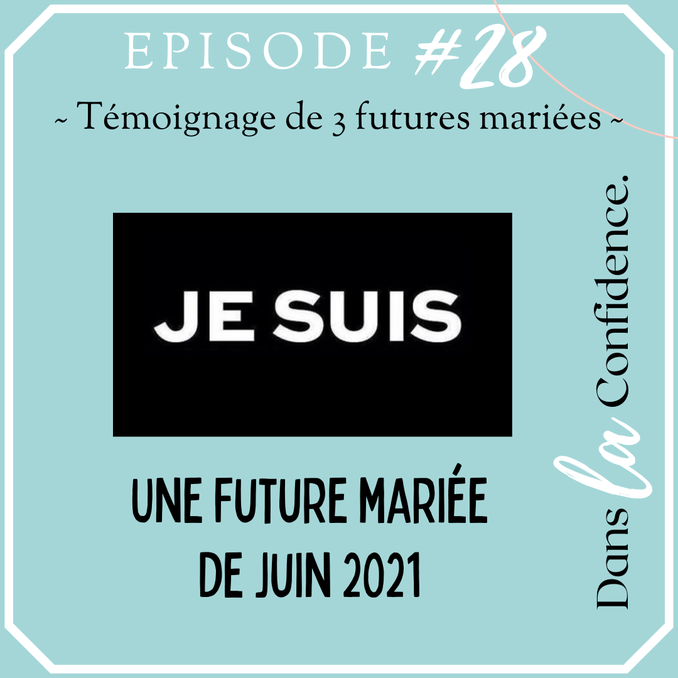 future-mariee-juin-2021-podcast-DanslaConfidence