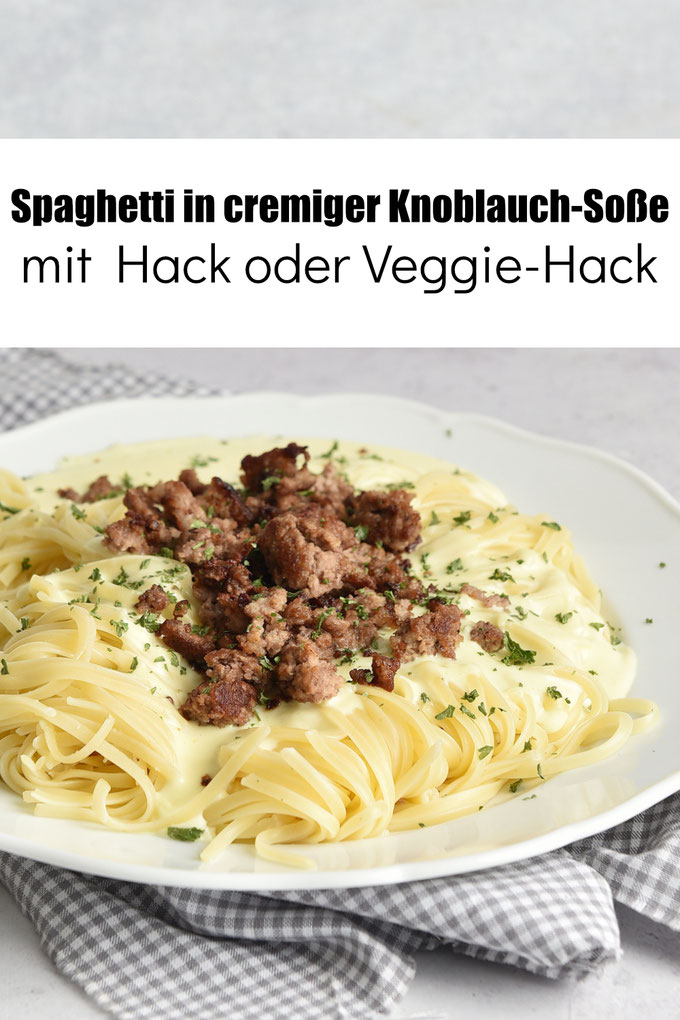 Spaghetti in cremiger Knoblauch-Käse-Soße mit Hack oder Veggie Hack, einfach und schnell gemacht, Feierabendküche, Familienessen