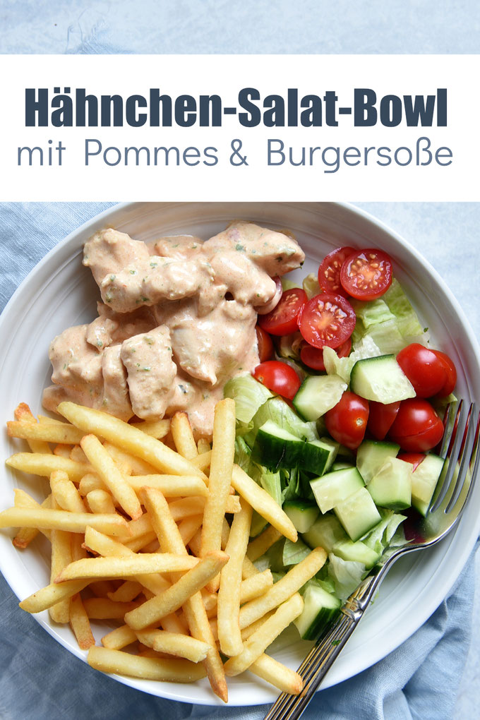 Hähnchen bzw. Tofu Salat Bowl mit Pommes frites und Burgersoße aus dem Airfryer, einfach und lecker, Fast Food für zu Hause, Rezepte für den Feierabend, vegetarisch und vegan machbar