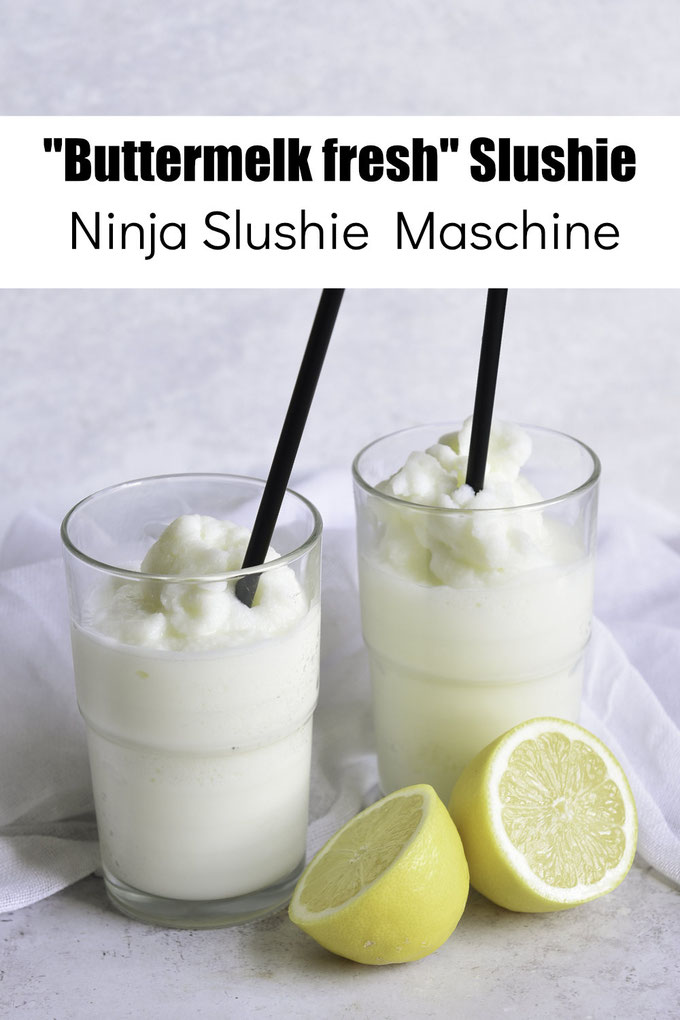 Buttermelk fresh Slushie aus der Ninja Slush Maschine - einfach, unkompliziert und lecker, Rezept