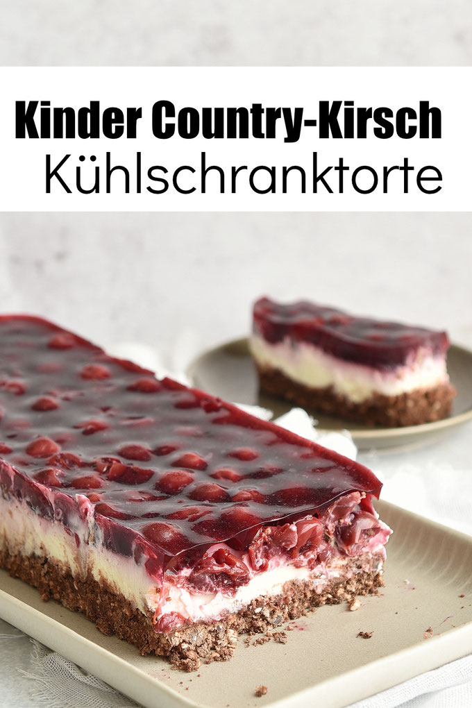 Kinder Country Kirsch Kühlschranktorte mit Boden aus Puffreis und Schokolade, Mascarpone-Frischkäse-Creme und Kirsch-Topping, ohne Backen, Rezept