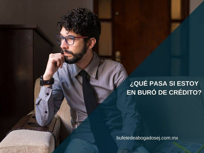 que pasa si estoy en buro de credito