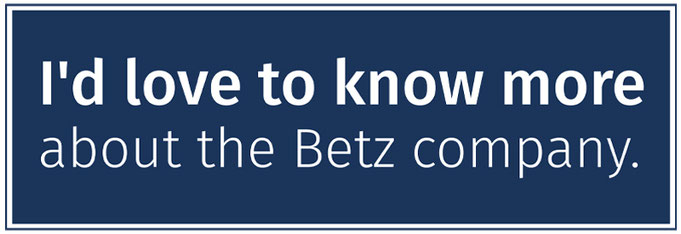 Call to Action Kurt Betz GmbH I'd love to know more about the Betz company