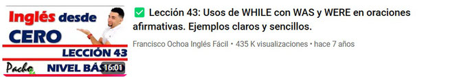 Lección 43: Usos de WHILE con WAS y WERE en oraciones afirmativas. Ejemplos claros y sencillos.