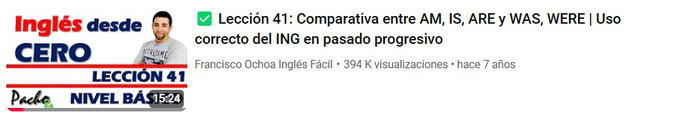 Lección 41: Comparativa entre AM, IS, ARE y WAS, WERE | Uso correcto del ING en pasado progresivo