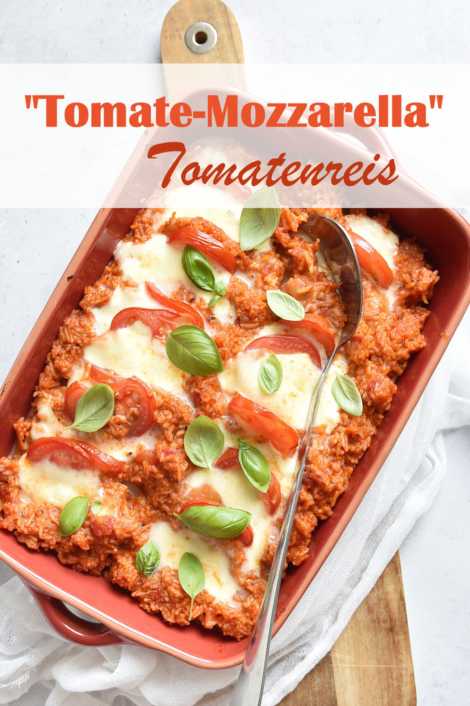 Tomatenreis mal anders als Tomate-Mozzarella Version - überbacken bzw. mit Grillfunktion im Backofen, einfach und lecker als Beilage oder Hauptgericht, Thermomix