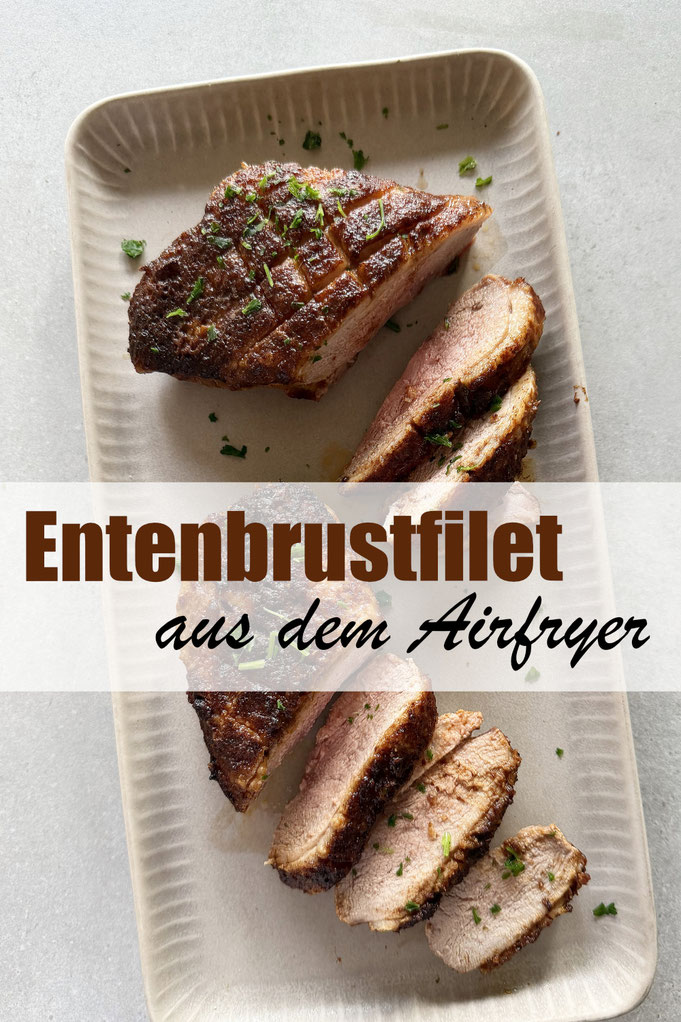 Entenbrustfilet aus dem Airfryer, einfach und unkompliziert zu machen, Heißluftfritteuse für Weihnachtsessen benutzen, Entenbrustfilet in ca. 20 Minuten fertig