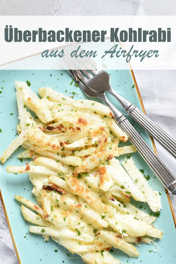 Rezept für überbackenen Kohlrabi aus dem Airfryer mit Schmand bzw. Creme Vega und geriebenem Käse oder Käseschmelz, vegetarisch und vegan machbar, Beilage oder Gemüsegericht