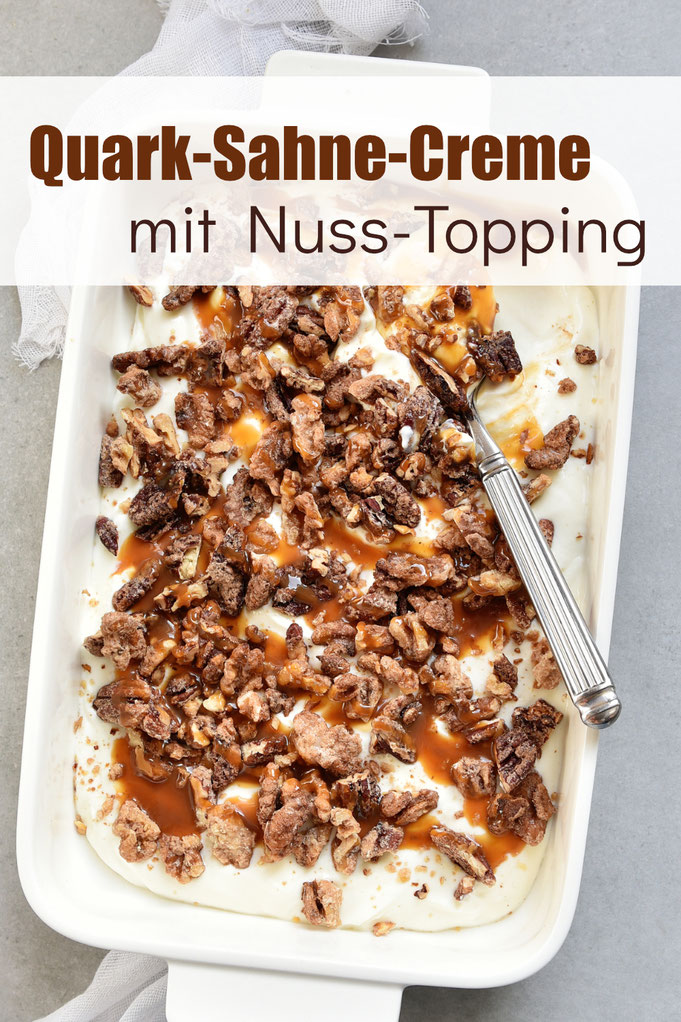 Quark Sahne Creme mit karamellisiertem Nuss-Topping, Nuss-Topping aus dem Airfryer oder Pfanne, lässt sich sehr gut vorbereiten, weil es am besten über Nacht im Kühlschrank durchzieht, Dessert Rezept, einfach und lecker