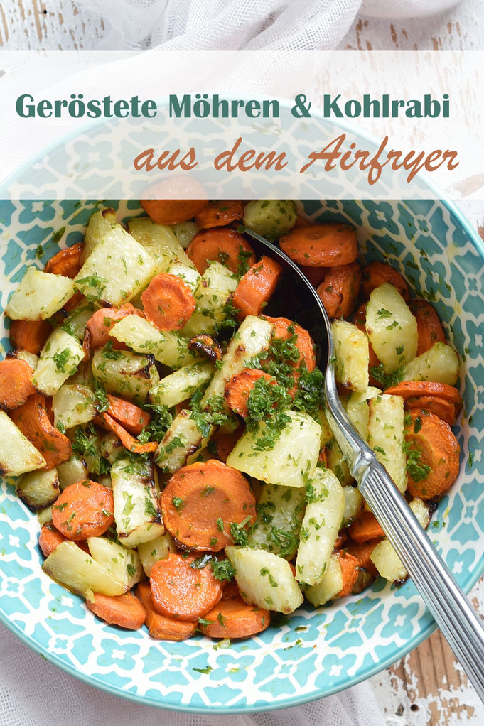 Geröstete Möhren und Kohlrabi mit Kräuterbutter aus dem Airfryer, einfach und lecker, als Grillbeilage, Beilage generell oder als einfaches und leichtes Abendessen bei heißem Wetter