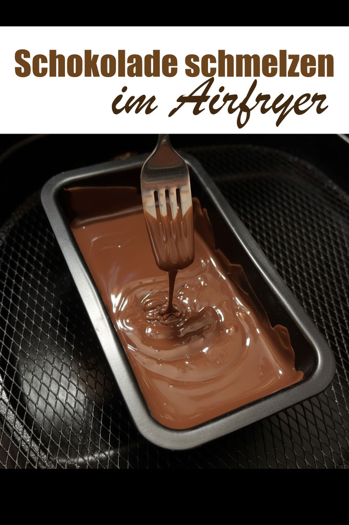 Schokolade schmelzen im Airfryer, ganz einfach und unkompliziert, für Pralinen, Kekse, Schokoguss für Kuchen etc.