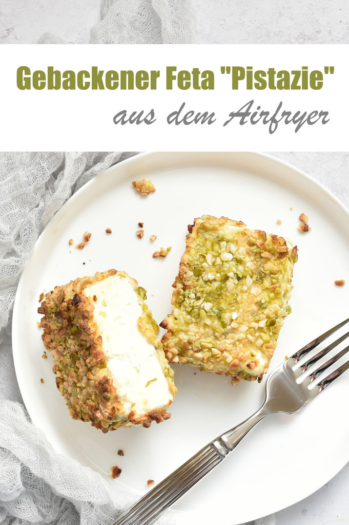 gebackener Feta mit Pistazien, paniert mit Pistazienhülle, aus dem Airfryer oder Backofen, einfach und schnell gemacht, Heißluftfritteuse, vegetarisch