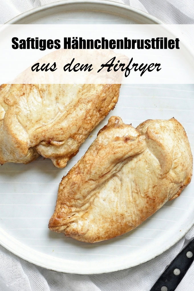 Saftige Hähnchenbrustfilets aus dem Airfryer, Einstellungen und Rezept