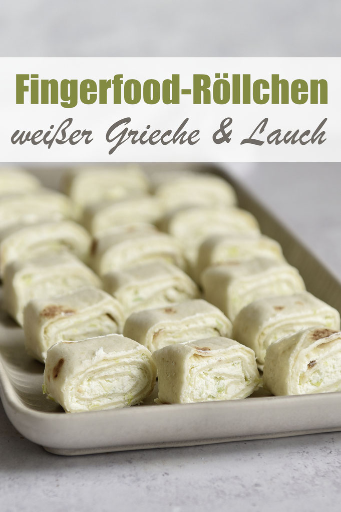 Fingerfood Röllchen mit Tortilla Wraps gemacht, Füllung mit Feta-Dip weißer Grieche und Lauch, einfach und unkompliziert, Thermomix Rezept, Buffet Idee