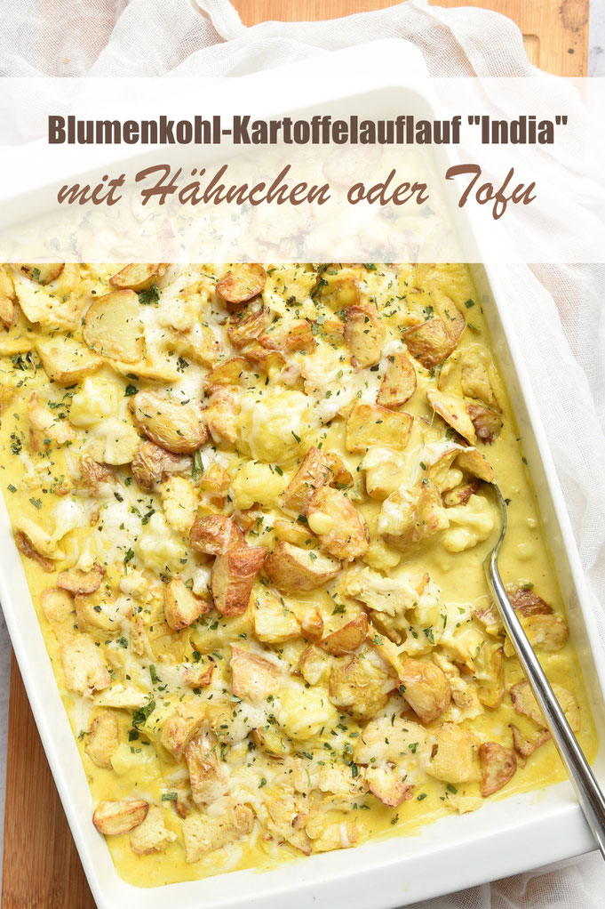 Blumenkohl Kartoffel Auflauf India, mit einer leckeren Currysoße und Hähnchen bzw. Tofu, vegetarisch und vegan machbar, Familienküche, Mittagessen Rezepte, Familienkost, einfach und lecker, Thermomix, Airfryer
