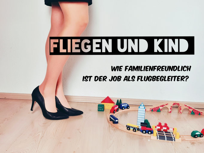 Fliegenund Kind? Wie kinderfreundlich ist der Job als Flugbegleiter?
