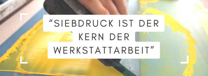 Siebdruck ist der Kern der Werkstatt in der Craftschöpferey.