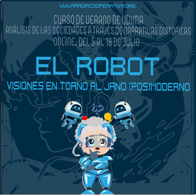 Una aradia futurista se pregunta sobre las dos caras de los robots. Es nuestro cartel particular sobre el curso de verano de la Udima.