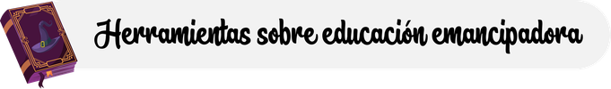 Herramientas sobre educación emancipadora