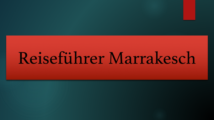 Reiseführer Marrakesch (Marokko) - Eine Rezension.