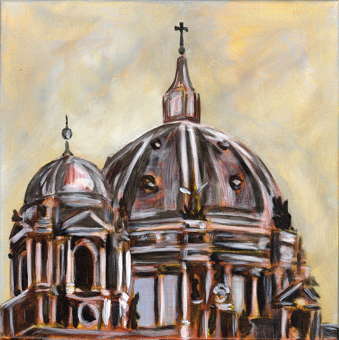 "Berliner Dom" - Acryl auf Leinwand - 30 x 30 cm - 2009