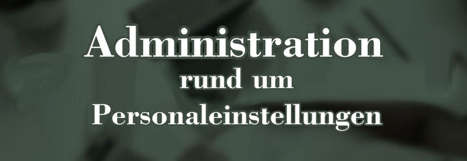 Administration rund um Personaleinstellungen 