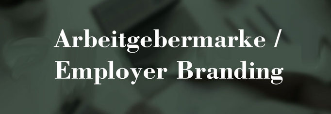 Arbeitgebermarke / Employer Branding