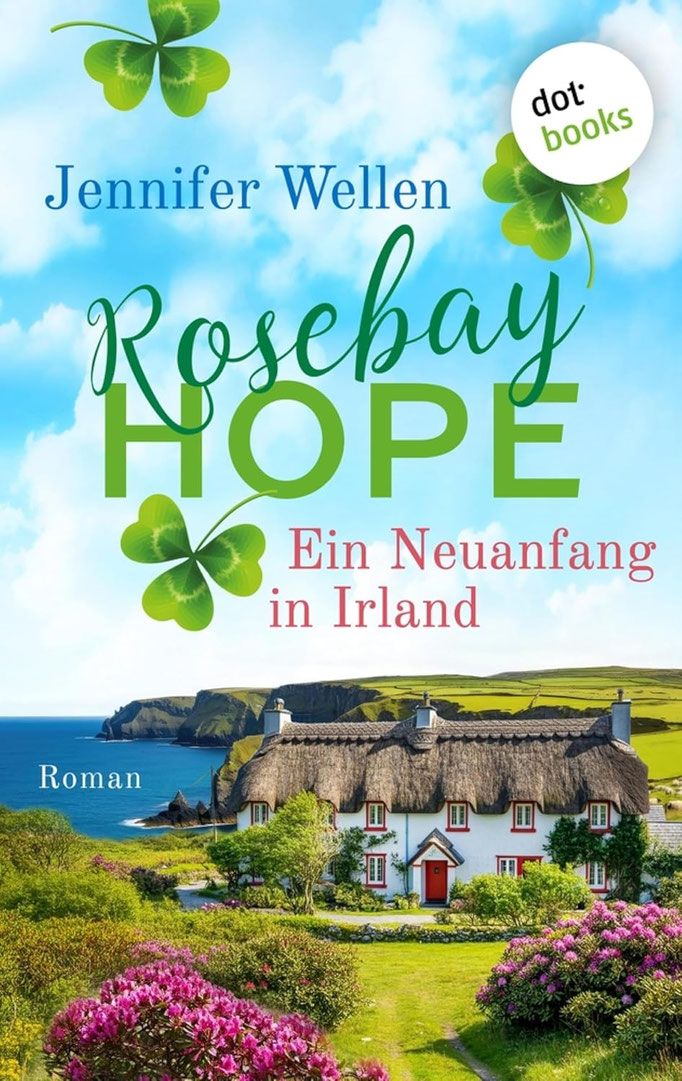 Rosebay Hope - Ein Neuanfang in Irland Band 1