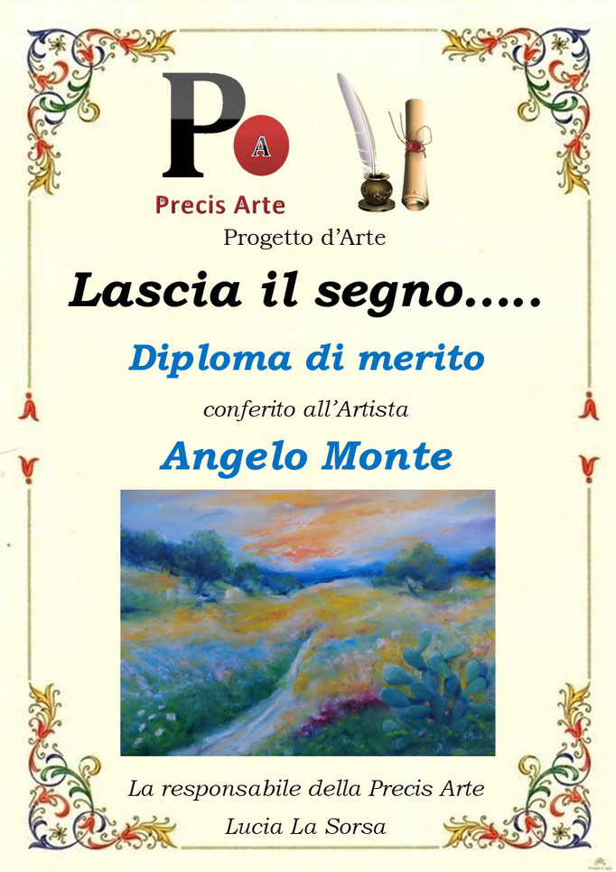 Diploma di merito del progetto d'Arte LASCIA IL SEGNO...  ad Angelo Monte