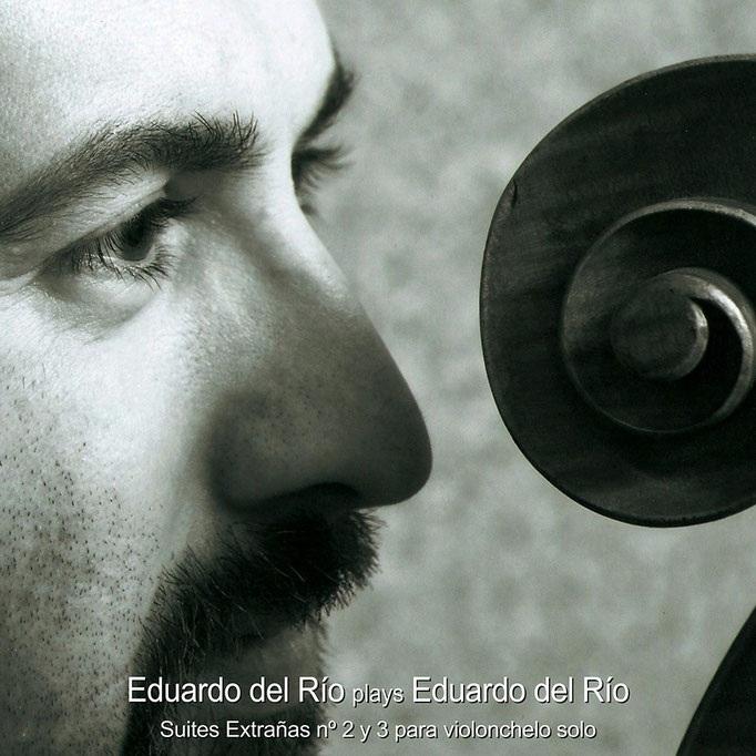 Eduardo del Río. Suite "Extrañas" Nº2 y Nº3 para violoncello solo