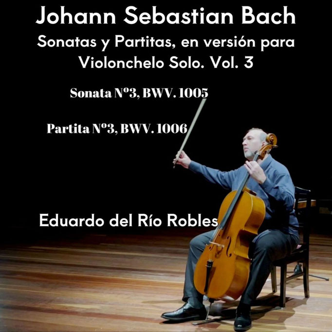 Bach, Sonatas y Partitas, en versión para violonchelo solo. Vol.3