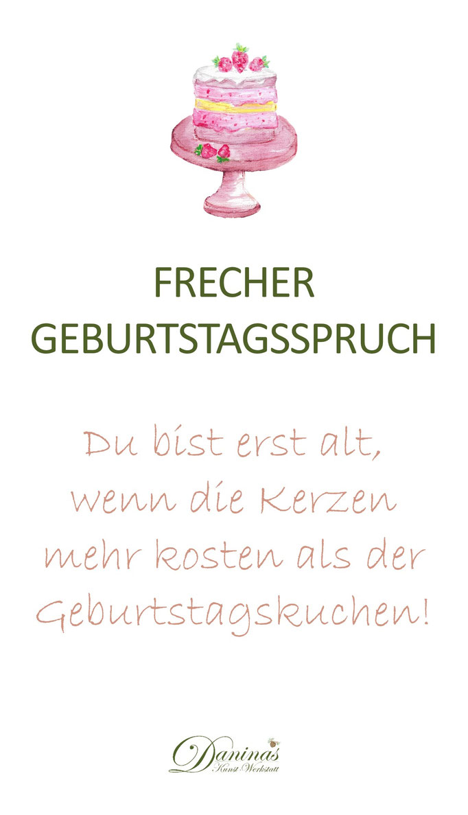 Frecher Geburtstagsspruch "Du bist erst alt, wenn die Kerzen mehr kosten als der Geburtstagskuchen!"
