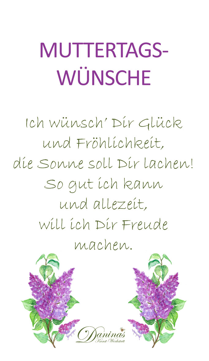 Muttertagswünsche Ich wünsch’ Dir Glück und Fröhlichkeit, die Sonne soll Dir lachen! So gut ich kann und allezeit, will ich Dir Freude machen.