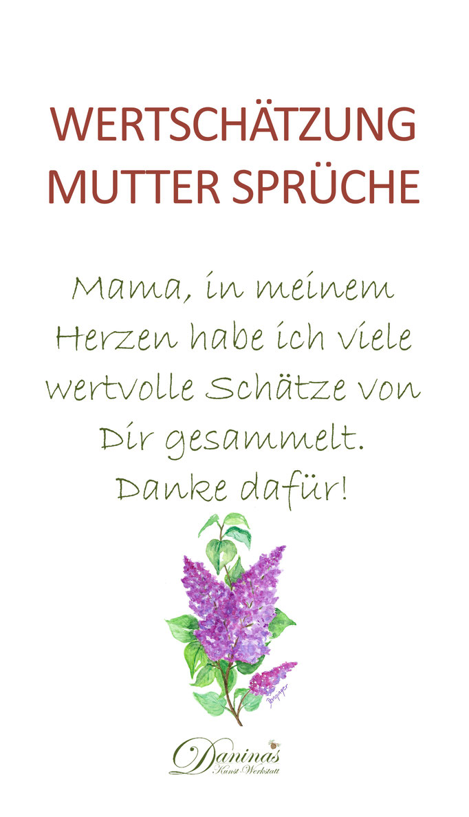Wertschätzung Mutter Spruch Mama, in meinem Herzen habe ich viele wertvolle Schätze von Dir gesammelt. Danke dafür!