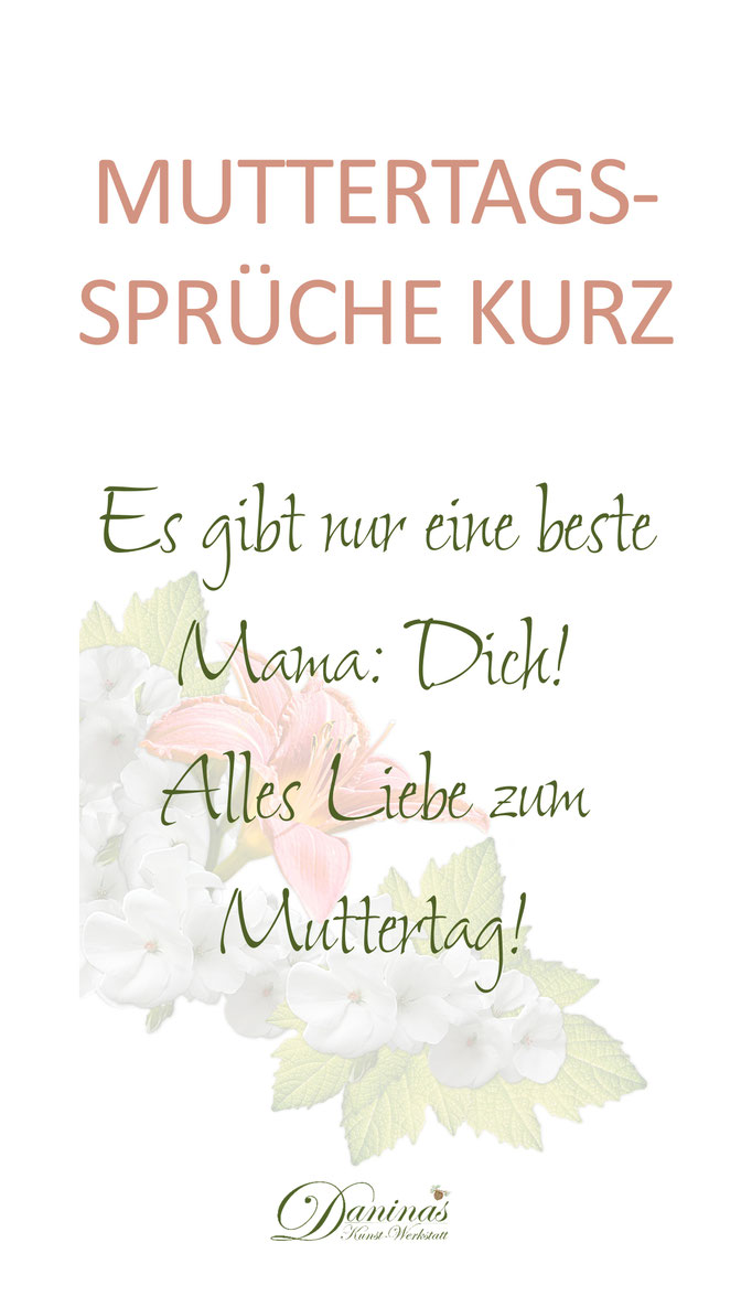 Muttertagsspruch kurz Es gibt nur eine beste Mama: Dich!