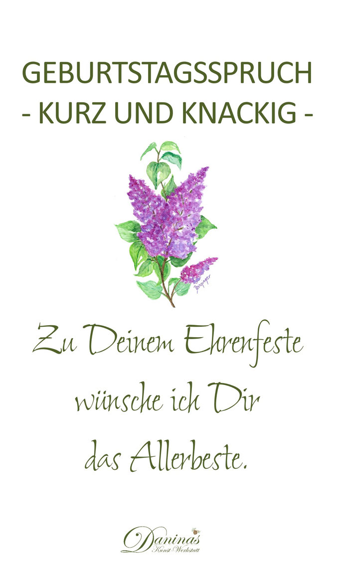 Geburtstagsspruch kurz und knackig "Zu Deinem Ehrenfeste wünsch ich Dir das Allerbeste."