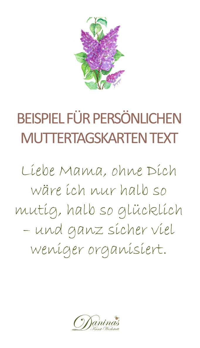 Persönlicher Muttertagskarten Text Liebe Mama, ohne Dich wäre ich nur halb so mutig, halb so glücklich – und ganz sicher viel weniger organisiert.
