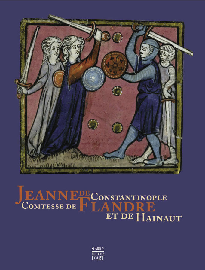 Jeanne de Constantinople,  Comtesse de Flandre et de Hainaut, 21 x 27, 288 pages