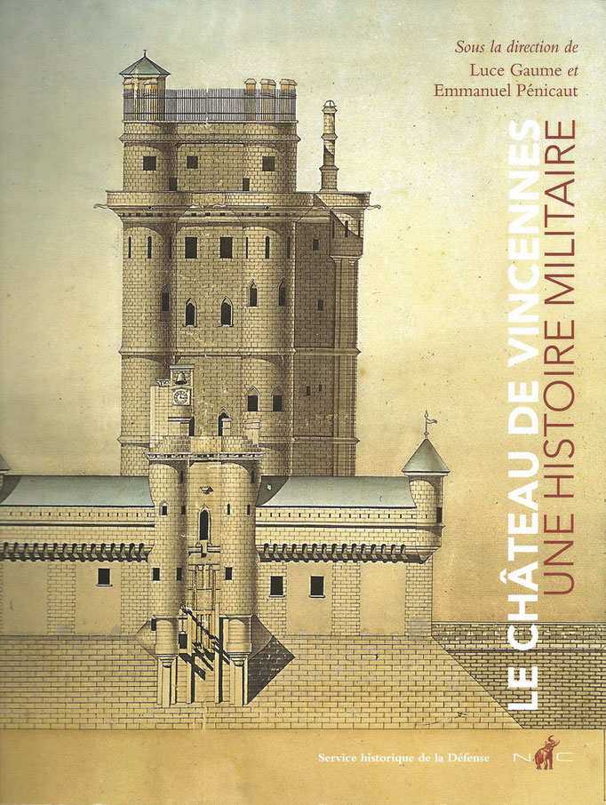 Le Château de Vincennes, une histoire militaire, 22 x 28, 254 pages 