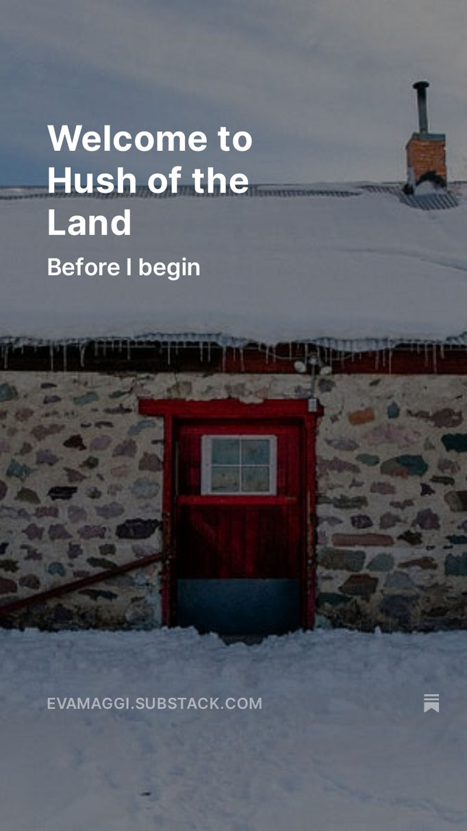 https://evamaggi.substack.com/p/welcome-to-hush-of-the-land