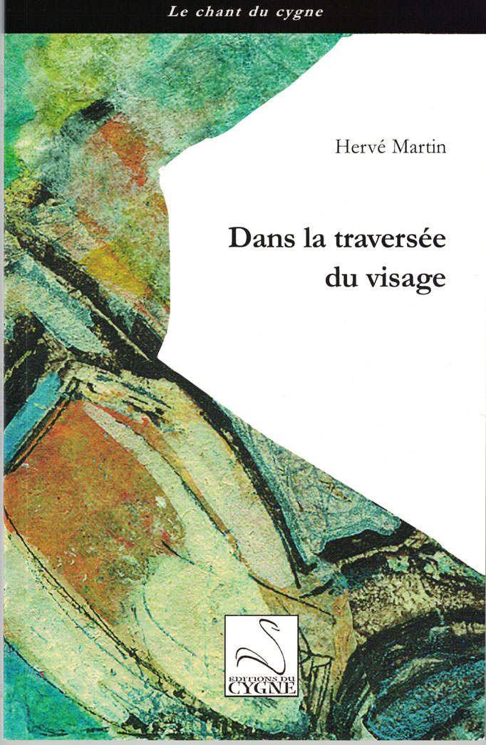 Dans la traversée du visage - Editions du Cygne