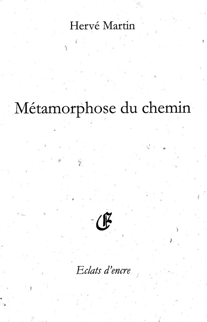 Métamorphose du chemin - Editions Eclats d'encre