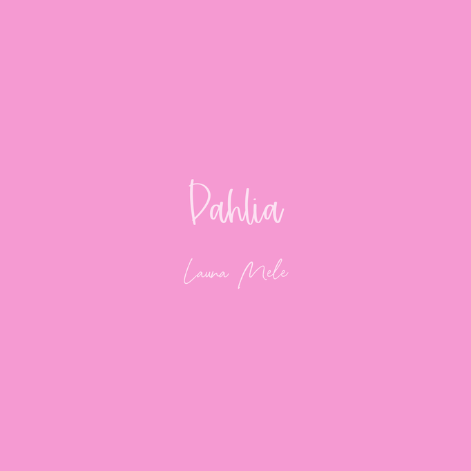 2021/10/6 Launa Mele "Dahlia"