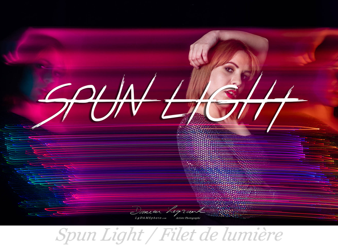 Shooting LgDAMSphoto "SPUN LIGHT / FILET DE LUMIERE" par Damien Legrand