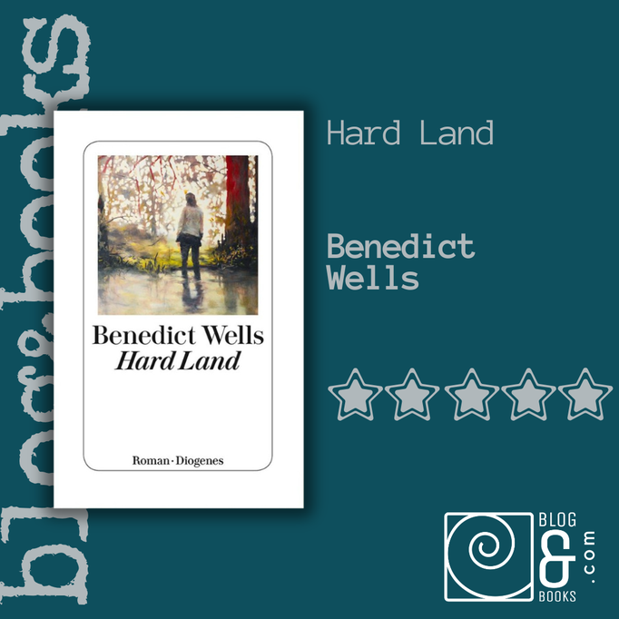Book Cover of Hard Land by Benedict Wells with 5 stars on the blog&books background