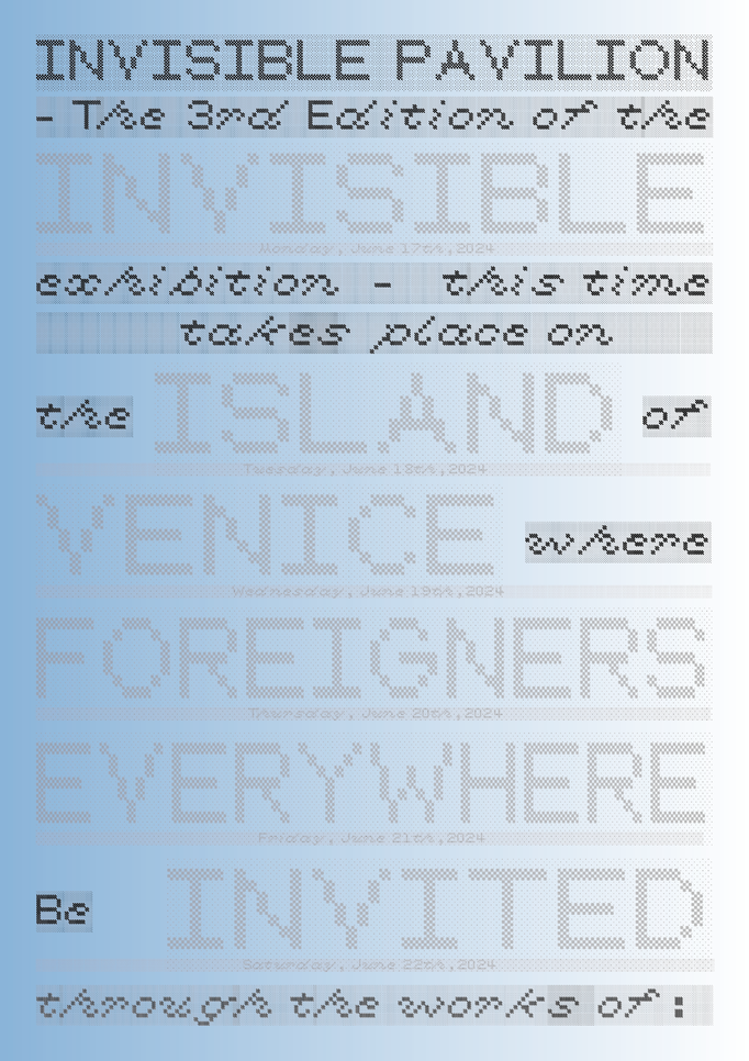 17-23/06/2024, troisième édition de l'exposition invisible "Invisible pavilion" organisée par Dimæ, Venise, Italie