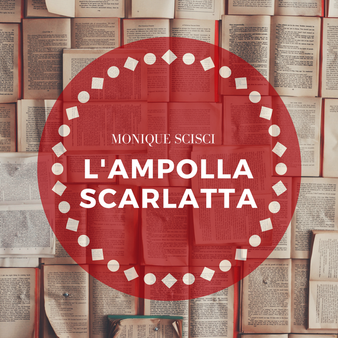 Monique Scisci - L'Ampolla Scarlatta